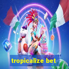 tropicalize bet